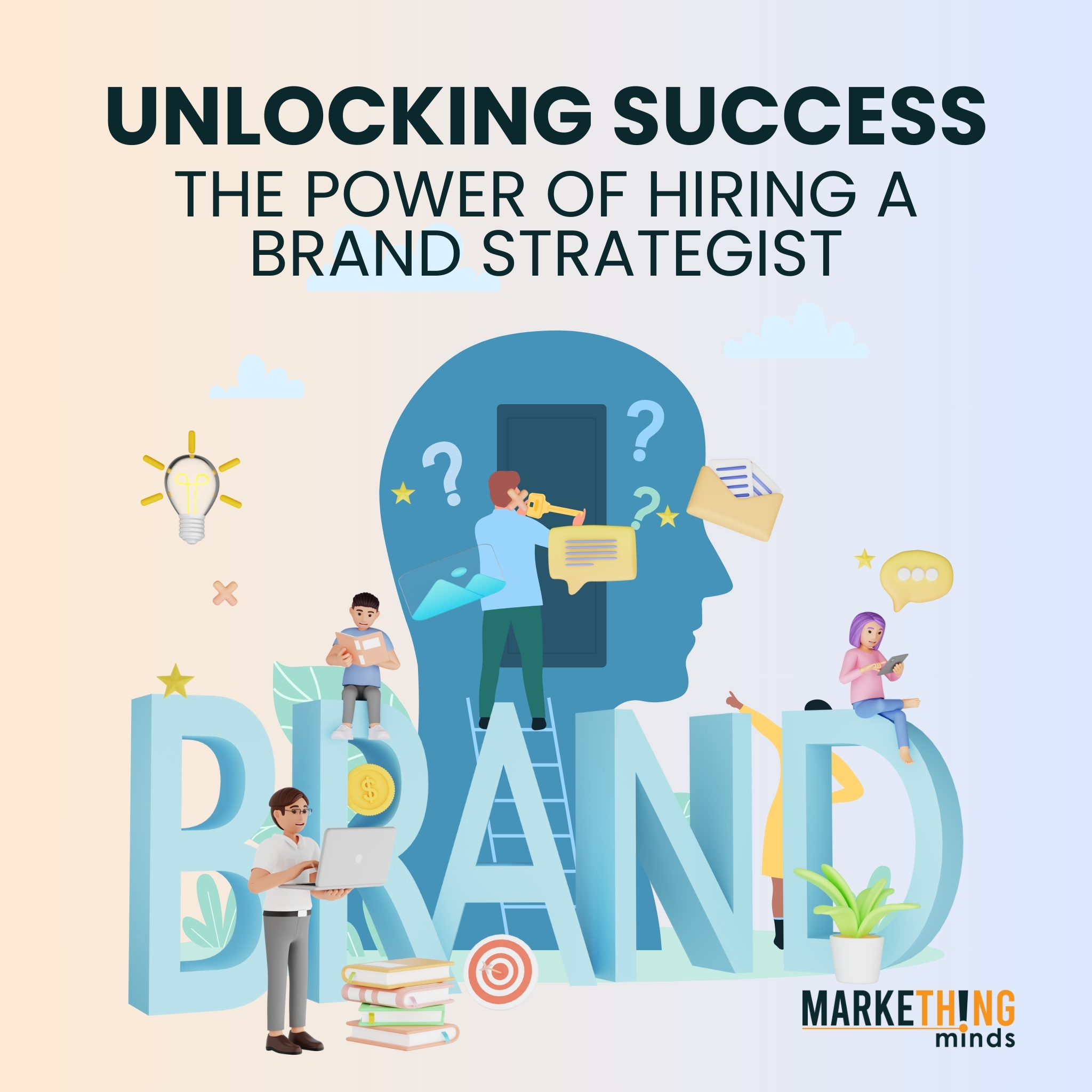 Read more about the article Unlocking Success: The Power of Hiring a Brand Strategist